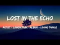 Download Lagu Lost In The Echo (Lyrics) - Linkin Park