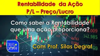 COMO SABER A RENTABILIDADE NO INVESTIMENTO EM AÇÕES . PROF. SILAS DEGRAF