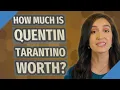 How much is Quentin Tarantino worth