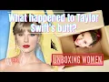 What happened to Taylor Swift s Butt Ep 7 - Unboxing Women