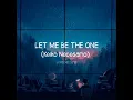 LET ME BE THE ONE (KEIKO NACESARIO)