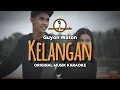 Download Lagu Kelangan - Guyon Waton || KARAOKE ORIGINAL