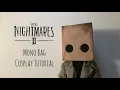 MONO BAG COSPLAY TUTORIAL | Little Nightmares 2