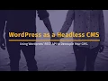 How to Use Wordpress as a Headless CMS