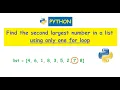 Python Find the second largest number in a list using only one for loop
