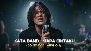 kata band siapa cintaku rock cover version 
