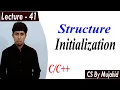 Structure Initialization in C Lec-41 CS201 CS By Mujahid