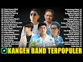 Download Lagu KANGEN BAND - Cinta Sampai Mati, Takkan Terganti | Kumpulan Lagu - Lagu Kangen Band Terbaik 2025