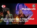 Download Lagu Dennis van Aarssen \u0026 Elske DeWall - Santa Claus Is Coming To Town | NPO Radio 2