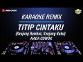 Download Lagu Karaoke Titip Cintaku - H Ona Sutra Versi Dj Remix Nada Cowok