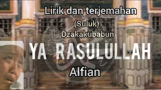 Download lirik dan terjemahan (suluk dzakakukaban )Ya Rasulullah - alfian MP3