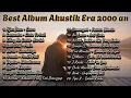 Lagu TOP HITS LAGU AKUSTIK POP INDONESIA ERA 2000 an – Lagu Viral Nonstop Full Album