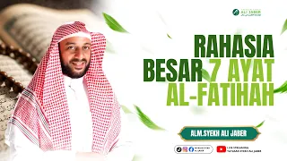 RAHASIA BESAR 7 AYAT AL-FATIHAH // ALM. SYEKH ALI JABER