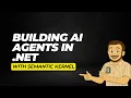 Building AI Agents in NET with Semantic Kernel
