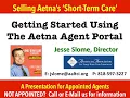 Aetna Getting Started - Short-term care insurance info for newly appointed agents