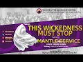 Download Lagu MANTLE SERVICE - THIS WICKEDNESS MUST STOP - 10th OCTOBER 2025