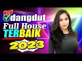 Enak Di Dengar !!! 🎧 Lagu Dangdut Terbaik Full House 2023.