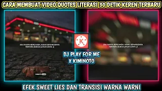 Download VIRAL!! Cara Membuat Video Quotes Literasi 30 Detik Di Kinemaster ||  DJ PLAY FOR ME X KIMINOTO 🎶 MP3