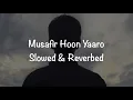 Musafir Hoon Yaaro(Slowed & Reverbed) | Kishore Kumar | Parichay | V-Music