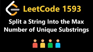 Split a String Into the Max Number of Unique Substrings - Leetcode 1593