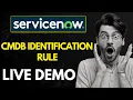 ServiceNow CMDB Identification Rule Demo CMDB IRE Live Demo