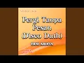 Lagu Pergi Tanpa Pesan (Disco Duth)