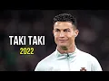 Download Lagu Cristiano Ronaldo 2022 ❯ Taki Taki | Skills \u0026 Goals | HD