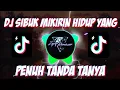 Download Lagu Dj Sibuk Mikirin Hidup Yang Penuh Tanda Tanya Remix Tiktok || Terbaru 2022