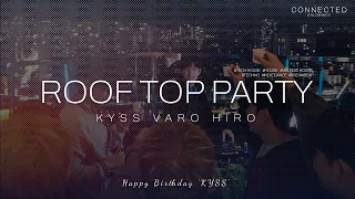 DJ LIVE SET | ROOF TOP PARTY - CONNECTED 'HIRO','KYSS' | DJ VARO