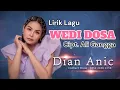 Lagu WEDI DOSA ( LIRIK LAGU ) || COVER DIAN ANIC || CIPT. ALI GANGGA