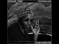 Channel Tres - Controller (AYYBO Bootleg)