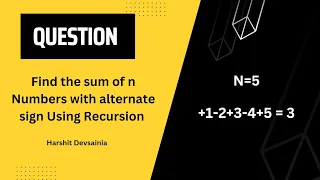 Find the alternate Sum of the given number Using Recursion Recursion DSA harshitdevsainia