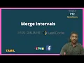 Merge intervals leet code problem with solution Tamil 24L CTC