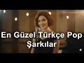 Download Lagu En Güzel Türkçe Pop Şarkılar - Slow Pop Şarkılar