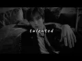 haechan - talented (slowed + reverb)