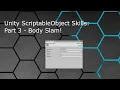 Unity ScriptableObject Skills Part 3 - Body Slam