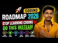 Stop Learning Coding in 2026 The Ultimate Coding Roadmap for Beginners
