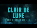 Clair de Lune - Epic Version | Godzilla: King of Monsters