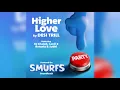 Download Lagu Higher Love (feat. Natania and Subhi) [from the Smurfs Movie