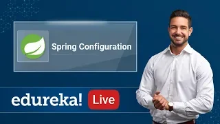 Spring Configuration Spring Tutorial For Beginners Edureka Spring Live - 2