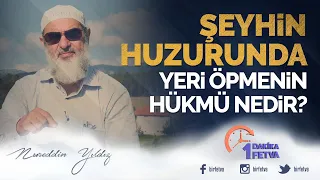 Şeyhin huzurunda yeri öpmenin hükmü nedir?