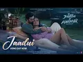 Jaadui (Song) Tu Jhoothi Main Makkaar | Ranbir, Shraddha | Pritam | Jubin Nautiyal | Amitabh B