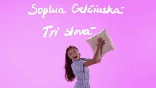 Sophia Gelčinská - 3 slová (Oficiálne video)