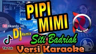 Download MIMI PIPI (JanganTelat Makan) Remix - Siti Badriah (Karaoke Tanpa Vocal) MP3