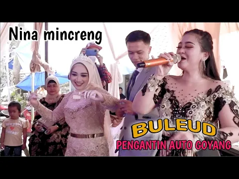 Download MP3 BULEUD NINA MINCRENG PENGANTIN AUTO NYAWER LIVE CIREYOD LD pro