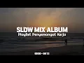 Download Lagu Mix Tape Slow Remix \u0026 Mashup Dj🎵 Ikyy Pahlevii  ( Bikin Semangat Kerjaan 🎶 )