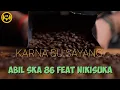 Download Lagu KARNA SU SAYANG ( ABIL SKA 86 FEAT NIKISUKA )