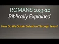 Romans Chapter 10 9-10 Biblically Explained