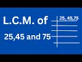 L C M of 25 45 and 75