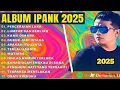 Download Lagu PERCERAIAN LARA - IPANK FULL ALBUM TERBARU 2025 | LAGU POP MELAYU TERBAIK 2025‼️